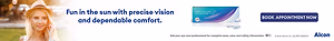 Fun in the sun with precise vision and dependable comfort. Ask your eye care professional for complete wear, care, and safety information. Book Appointment Now