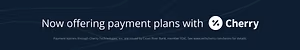Now offering payment plans with Cherry