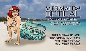 An advertisement poster for Mermaid Optical featuring a smiling mermaid in a bikini with the text Mermaid Optical Fashion Eye-Wear Eye Exam, Designer Eyewear, Contact Lenses, Repair Job, 2819 Mermaid Ave. Brooklyn, NY 11224, Tel: 718-265-6066, Fax: 718-265-0665