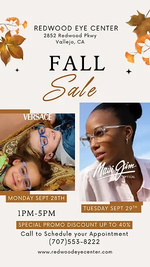 Fall Sale event at Redwood Eye Center, featuring discounts up to 40% on Monday, September 28th, 1 PM - 5 PM and Tuesday, September 29th. Contact (707) 553-8222 or visit www.redwoodeyecenter.com for more information.