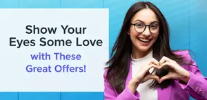Show Your Eyes Some Love with These Great Offers!